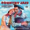 Country Jazz: The Amazing Guitar of George Barnes & His Quartet