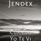Cuando Yo Te Ví - Jendex lyrics