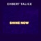 Shine Now - Ehbert Talice lyrics