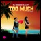 Too Much (feat. T-Classic) - DJ Brooke Bailey lyrics