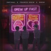 Grew Up Fast - Single