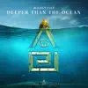 Deeper Than the Ocean - Single album lyrics, reviews, download