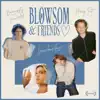 Blowsom & Friends - Single album lyrics, reviews, download