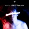 Ain't Good Person (feat. Reynald) - Vanze lyrics