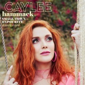 Caylee Hammack - Small Town Hypocrite