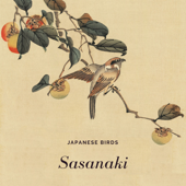 Sasanaki – Twittering of Japanese Bush Warblers, Uguisu Sounds, Japanese Birds Samples with Music - 7 Birds of Joy
