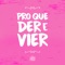 Pro Que Der e Vier - Canção de Presente lyrics