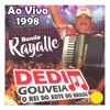 DEDIM E BANDA RAYALLE AO VIVO - 1998