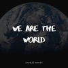 Charlie Harvey - We Are the World