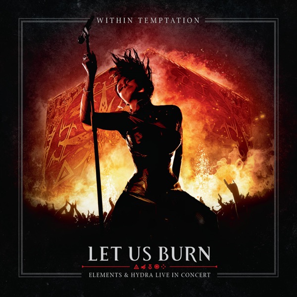 Let Us Burn (Elements & Hydra Live in Concert) - Within Temptation