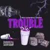 Trouble (feat. Luciano Mufasa & HardHead) - Single album lyrics, reviews, download