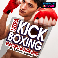 Various Artists - Ultra Kick Boxing Electro House Hits 2019 Fitness Session (15 Tracks Non-Stop Mixed Compilation for Fitness & Workout 140 Bpm / 32 Count) artwork