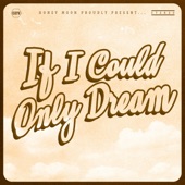 If I Could Only Dream by Honey Moon