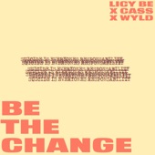 Be the Change (feat. CASS & WYLD) artwork