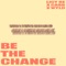 Be the Change (feat. CASS & WYLD) artwork
