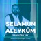 Selamun Aleyküm (Abdullah Özdoğan Remix) - Ramazan Tay lyrics