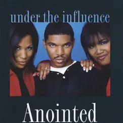 Under the Influence by Anointed album reviews, ratings, credits