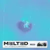 Melted (Out of Body Experience) - Single album lyrics, reviews, download