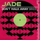 Jade - Don't Walk Away (Album Walk)