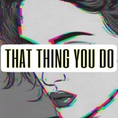 That Thing You Do (feat. Stfuchristopher & David CB) artwork