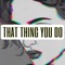 That Thing You Do (feat. Stfuchristopher & David CB) artwork