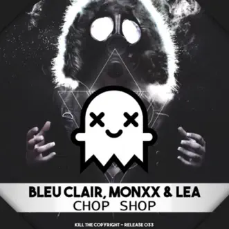 Chop Shop - Single by Bleu Clair, Monxx & LEA album reviews, ratings, credits