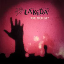 What About Me? - Single - Takida What About Me? - Single - Takida