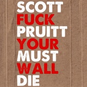 Levi Fuller & the Library - Scott Pruitt Must Die