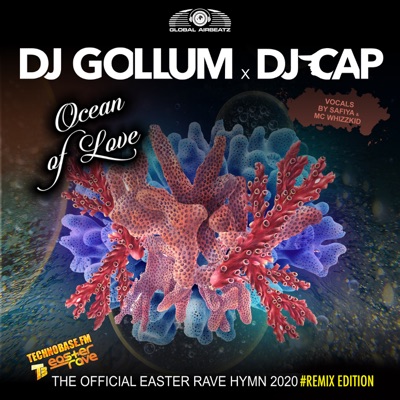 DJ Gollum & DJ Cap - Ocean Of Love (The Official Easter Rave Hymn 2020) (Remix Edition)