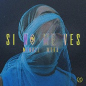 Si No Me Ves (feat. Mora Huskyy) artwork