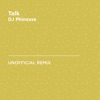 DJ Phinesse - Talk (Khalid)