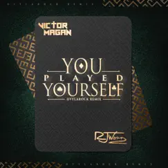 You Played Yourself (Remix) - Single by Victor Magan, RJ Word & Ovylarock album reviews, ratings, credits
