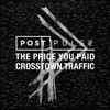 The Price You Paid / Crosstown Traffic - Single