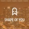 Shape of You - EcroDeron lyrics