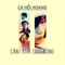 Canh Cua Cuoi Cung (feat. Lan Thanh) - Cá Hồi Hoang lyrics