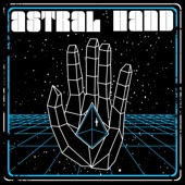 Astral Hand - Universe Machine