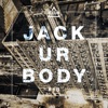 Jack Ur Body #18