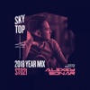 Skytop 2018 Year Mix (DJ Mix)