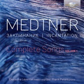 Medtner: Incantation, Complete Songs, Vol. 1 artwork