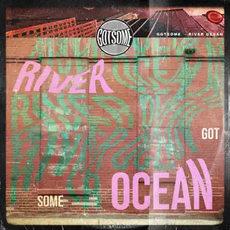 River Ocean - Single by GotSome album reviews, ratings, credits