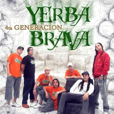 4ta Generación - Yerba Brava 4ta Generación - Yerba Brava