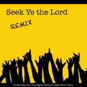 Seek Ye the Lord (Remix) by Donovan McLean & the Kingdom Builders