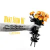 Want from Me (feat. Joey Benzo) - Single album lyrics, reviews, download