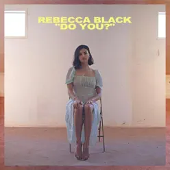 Do You? - Single - Rebecca Black Do You? - Single - Rebecca Black