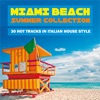 Miami Beach Summer Collection: 30 Hot Tracks in Italian House Style