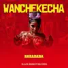 Wanchekecha - Single album lyrics, reviews, download
