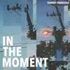 In the Moment - Single album lyrics, reviews, download