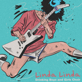 Linda Linda (Japanese) - Drinking Boys and Girls Choir