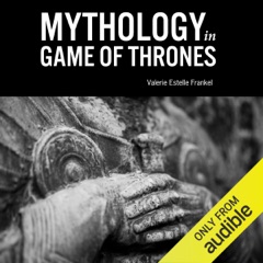 Mythology in Game of Thrones (Unabridged)