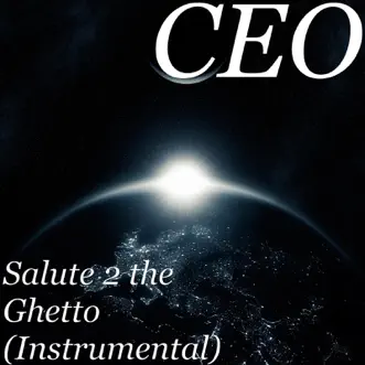 Salute 2 the Ghetto (Instrumental) - Single by C.E.O. album reviews, ratings, credits